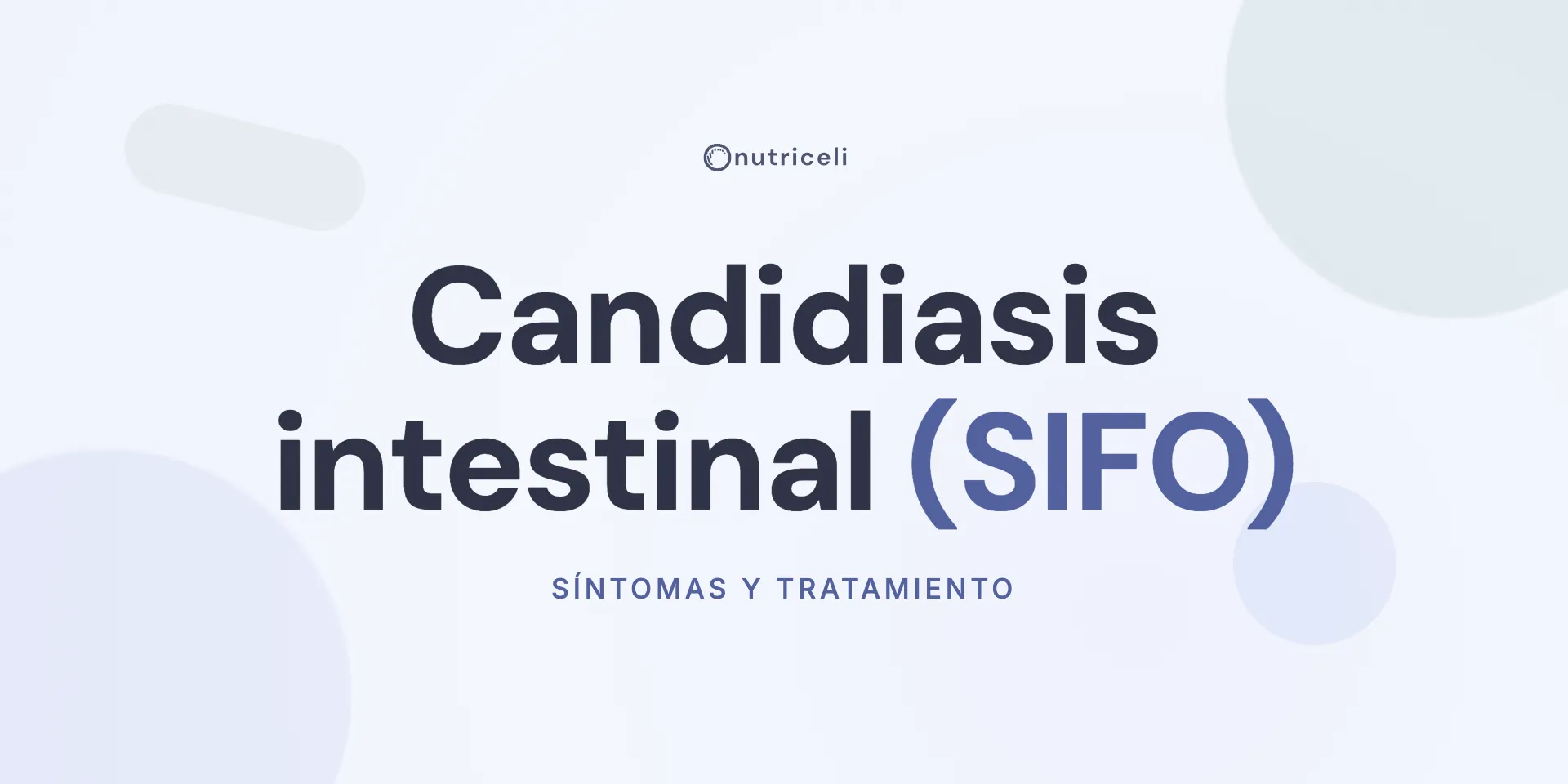 Candidiasis intestinal (SIFO): síntomas y tratamiento