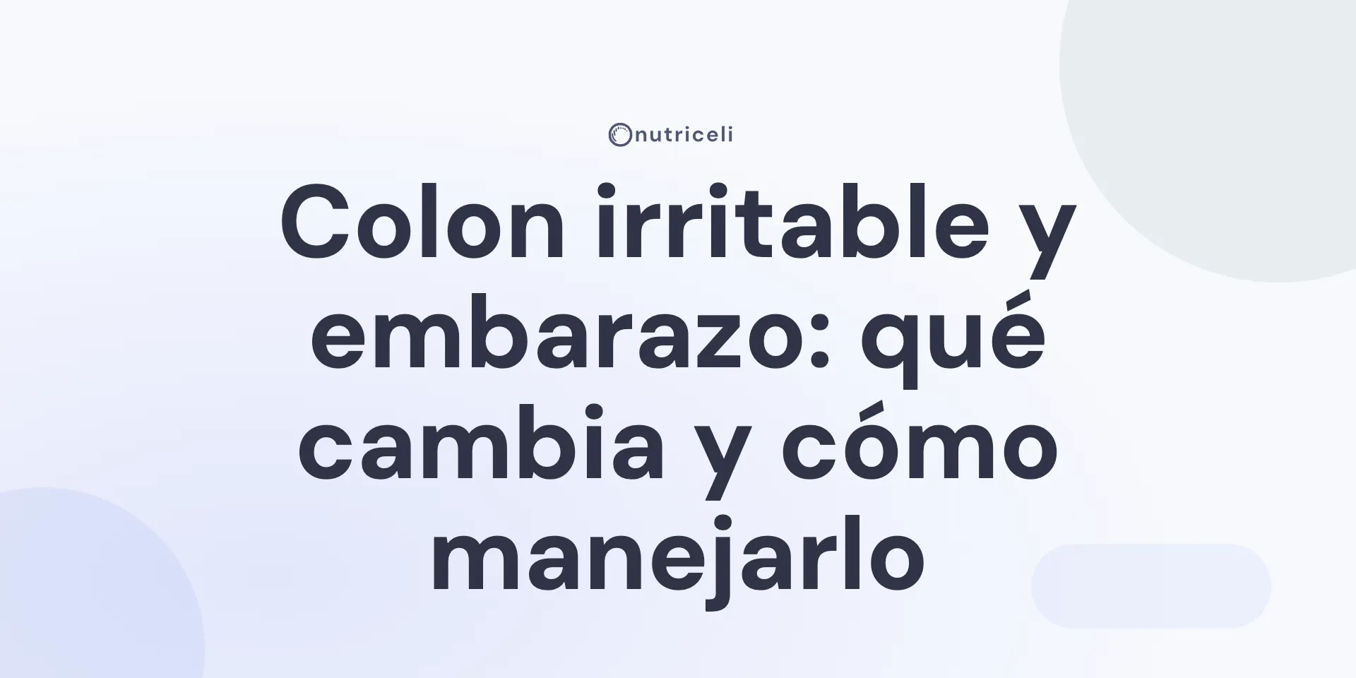 Colon irritable y embarazo: qué cambia y cómo manejarlo