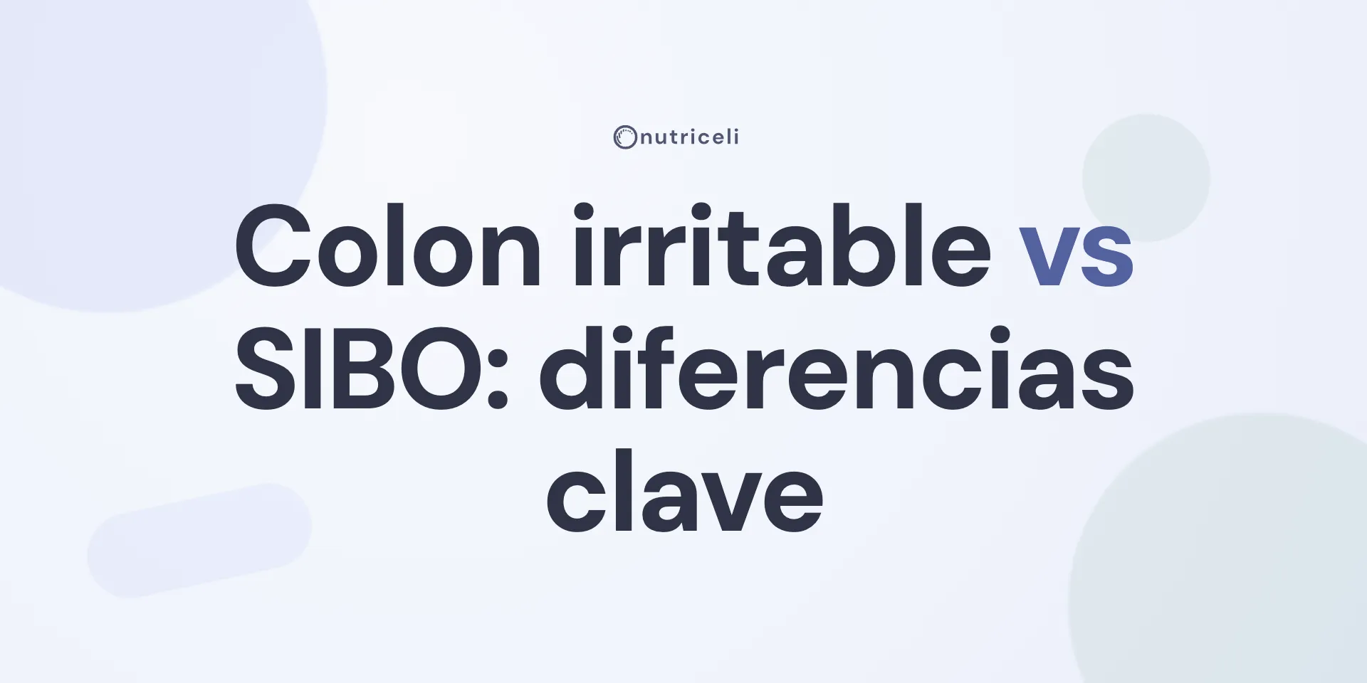 Colon irritable vs SIBO: diferencias clave (y solapamiento)