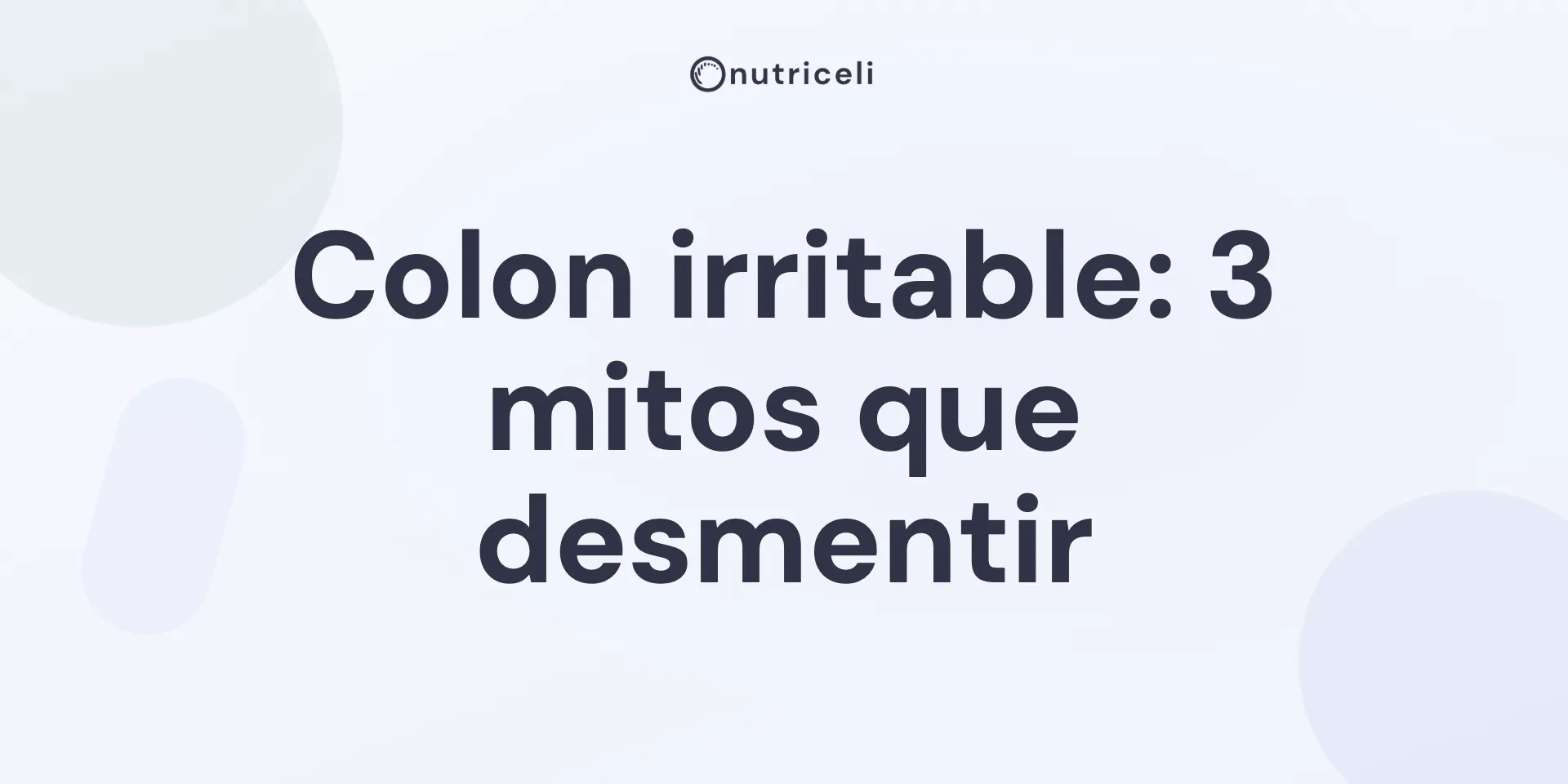 Colon irritable: 3 mitos que tenemos que desmentir en 2026