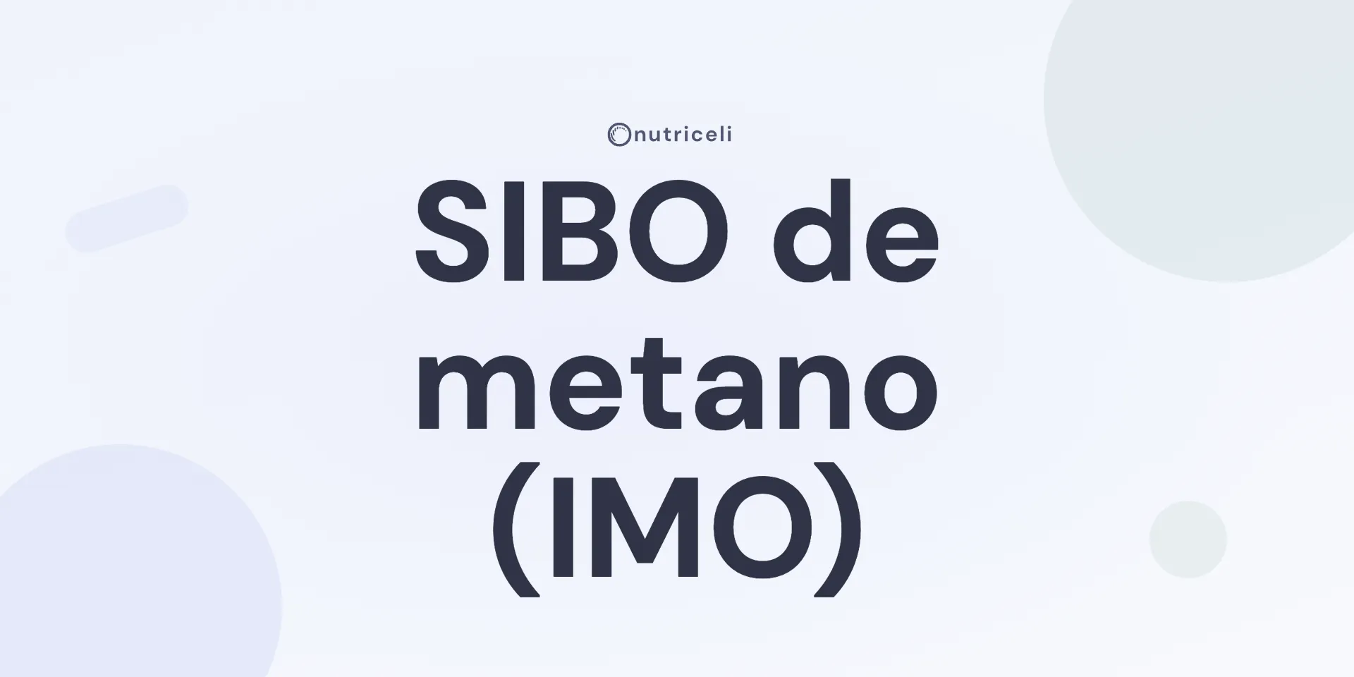 SIBO de metano (IMO): qué cambia y por qué cuesta más tratarlo