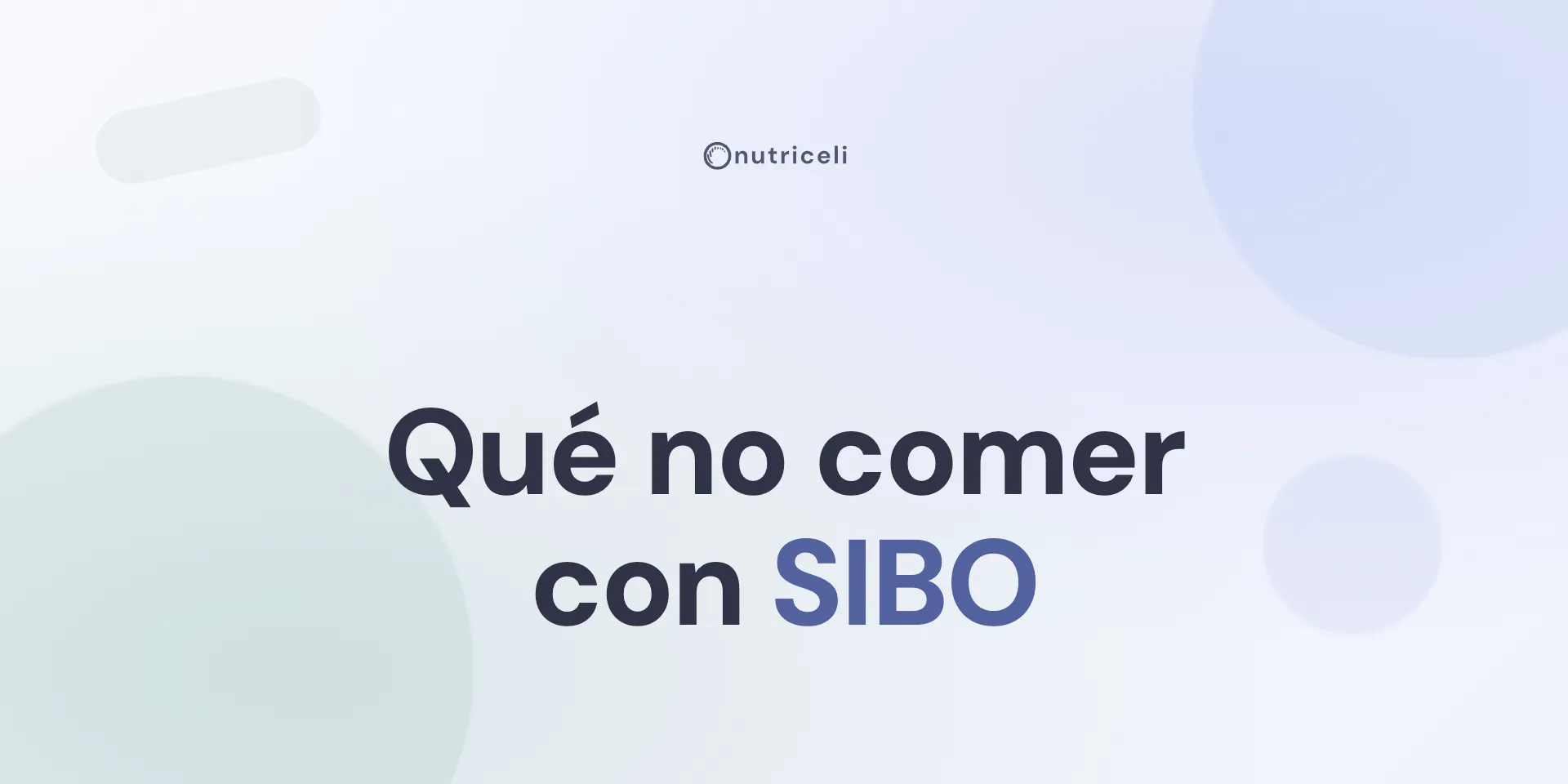 Qué no comer con SIBO: alimentos a evitar (y por qué)